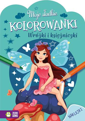 ZIELONA SOWA KOLOROWANKA MOJE SŁODKIE WRÓŻKI I KSIĘŻNICZKI