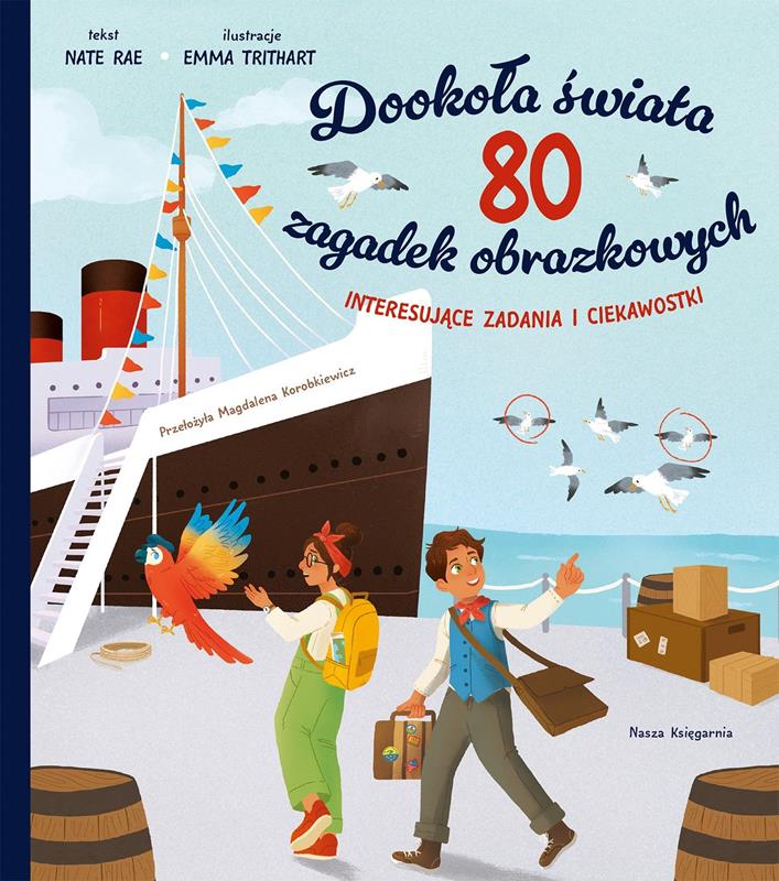 NASZA KSIĘGARNIA KSIĄŻECZKA DOOKOŁA ŚWIATA 80 ZAGADEK OBRAZKOWYCH