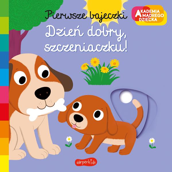 książka dzień dobry, szczeniaczku! pierwsze bajeczki akademia mądrego dziecka