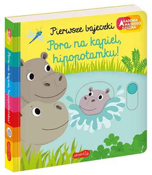 książka pora na kąpiel hipopotamku! pierwsze bajeczki akademia mądrego dziecka  harpercollins
