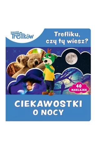 TREFL KSIĄŻECZKA TREFLIKU CZY TY WIESZ? CIEKAWOSTKI DLA DZIECI. CIEKAWOSTKI O NOCY