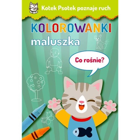 trefl kolorowanki maluszka kotek psotek poznaje ruch co rośnie?