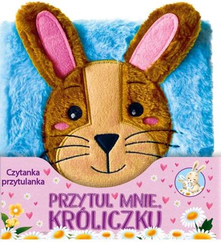 AWM KSIĄŻECZKA CZYTANKA PRZYTULANKA PRZYTUL MNIE KRÓLICZKU