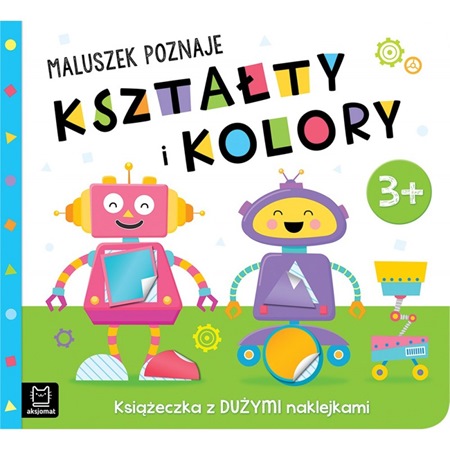 aksjomat-książ.maluszek poznaje kształty i kolory 3+