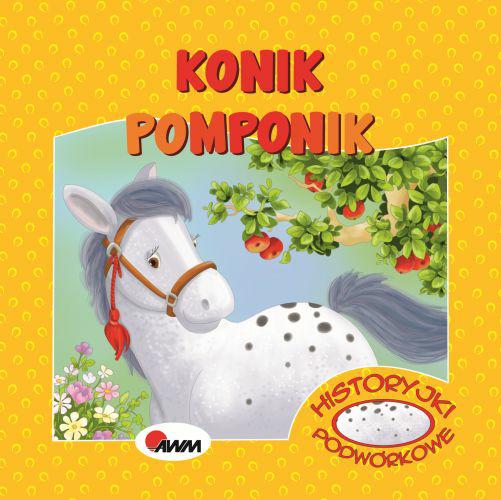 AWM KSIĄŻECZKA HISTORYJKI PODWÓRKOWE KONIK POMPONIK