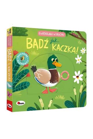 AWM KSIĄŻECZKA ZWIERZAKI W RUCHU. BĄDŹ JAK KACZKA978-83-8181-613-7