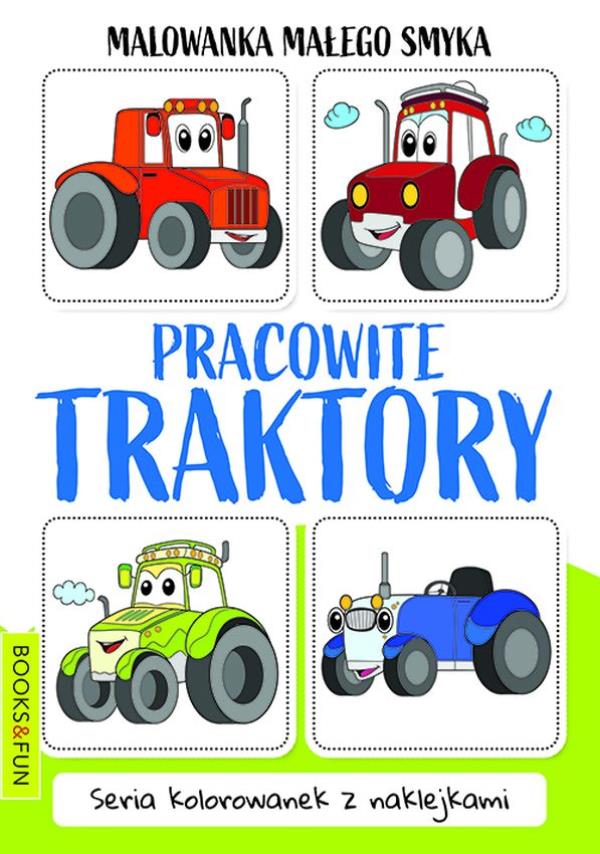 books&fun kolorowanka małego smyka pracowite traktory