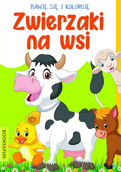 books&fun bawię się i koloruję zwierzaki na wsi