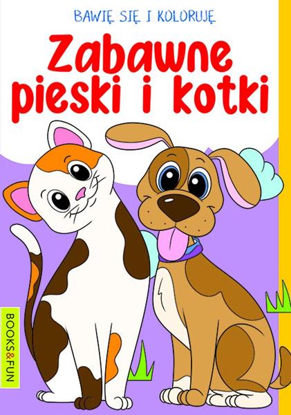 books&fun bawię się i koloruję zabawne pieski i kotki