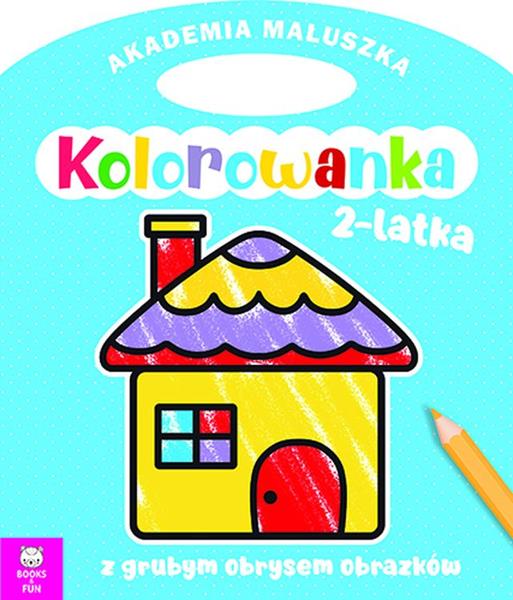 books&fun akademia maluszka kolorowanka 2-latka domek