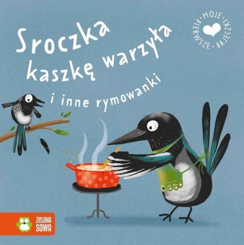 ZIELONA SOWA KSIĄŻECZKA MOJE PIERWSZE BAJECZKI SROCZKA KASZKĘ WARZYŁA I INNE RYMOWANKI